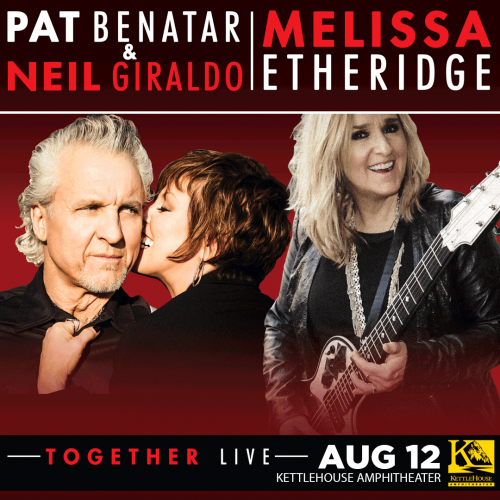 Pat Benatar & Neil Giraldo and Melissa Etheridge to play Missoula!